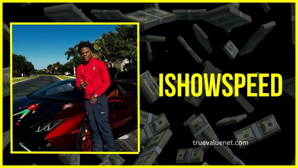 IShowSpeed net worth