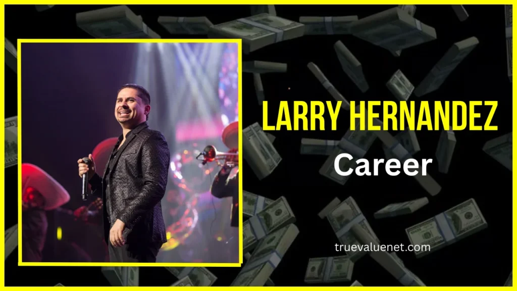 Larry Hernandez Net Worth