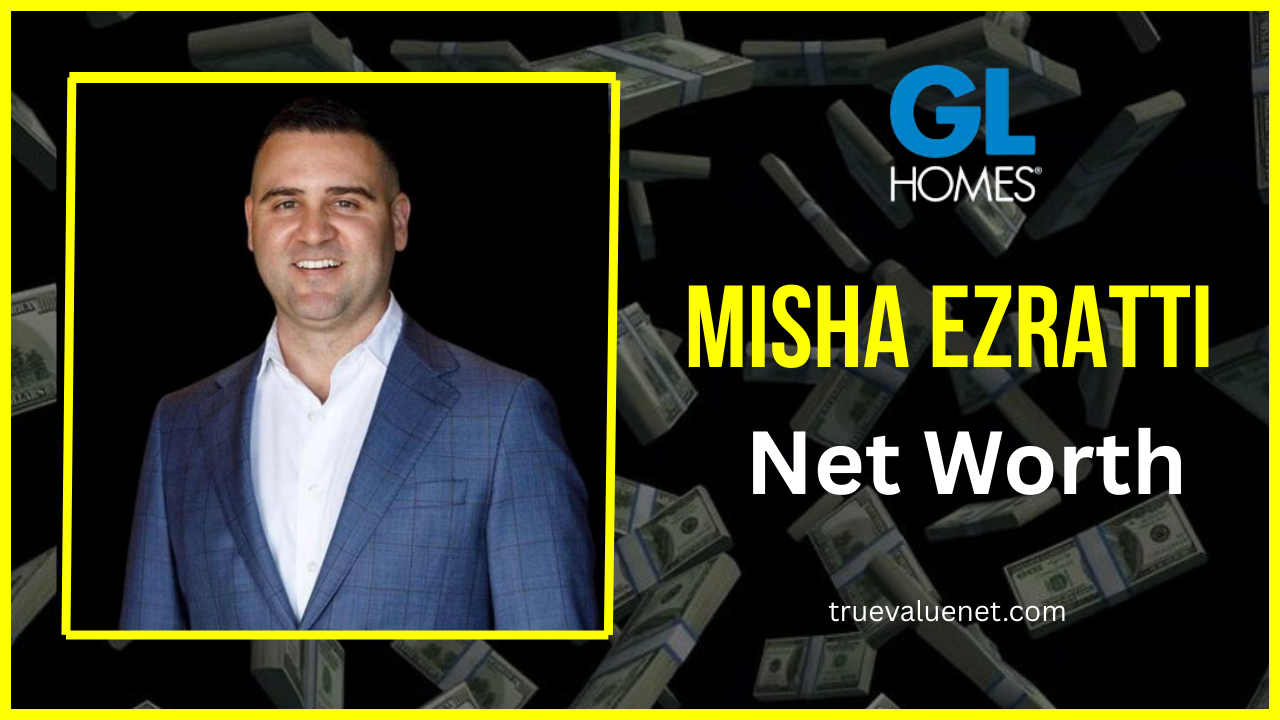 Misha Ezratti Net Worth