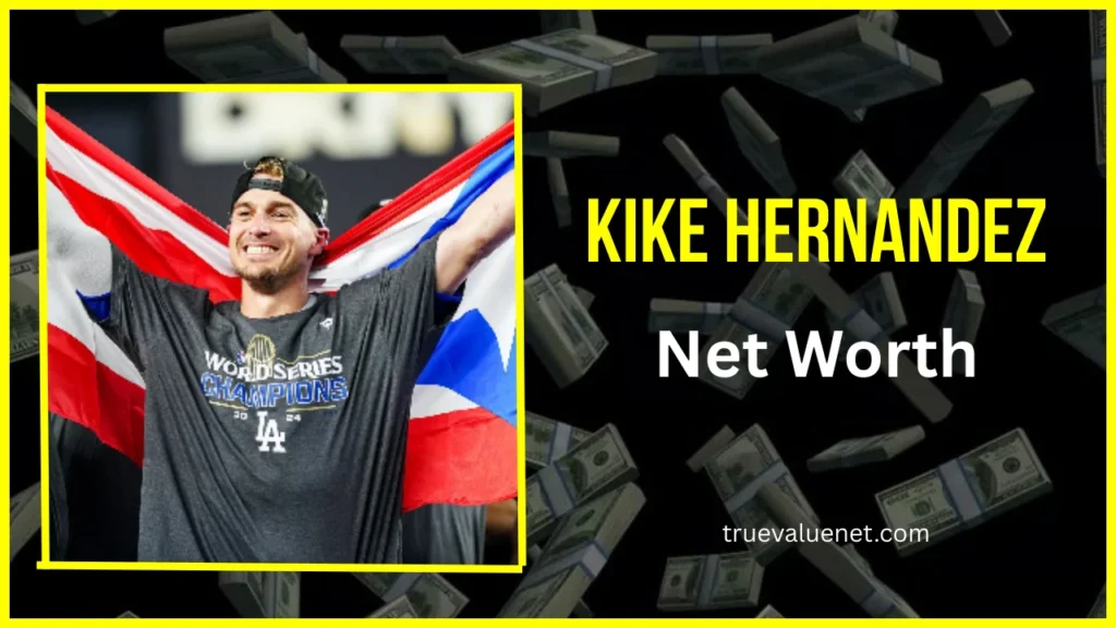Kike Hernandez Net Worth