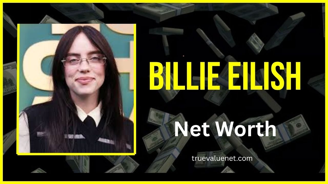 Billie Eilish Net Worth 2025