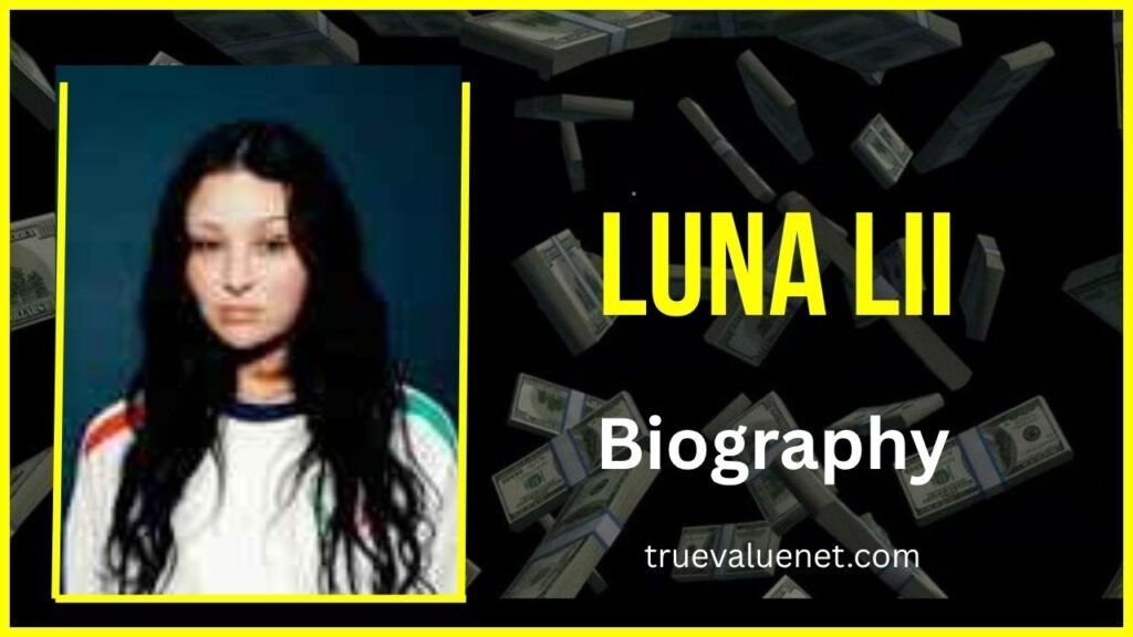Luna Lii Net Worth 2025