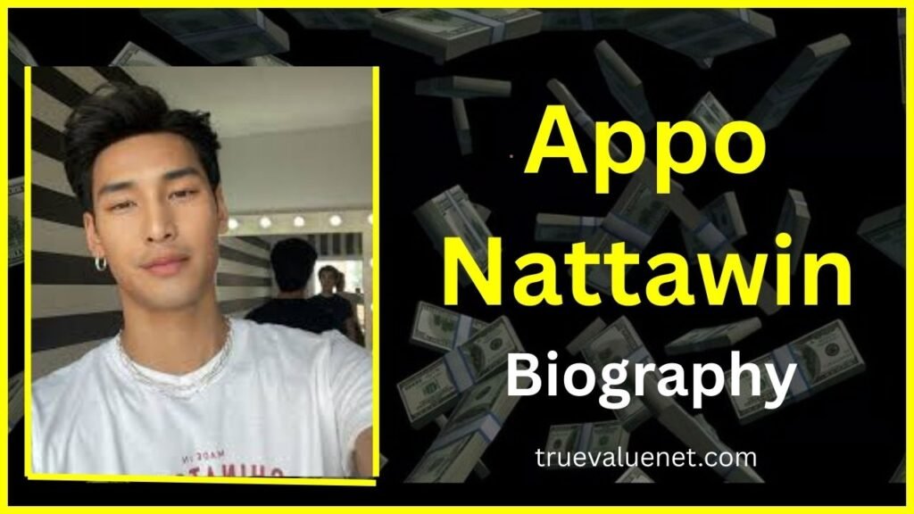 Appo Nattawin Net Worth 2025