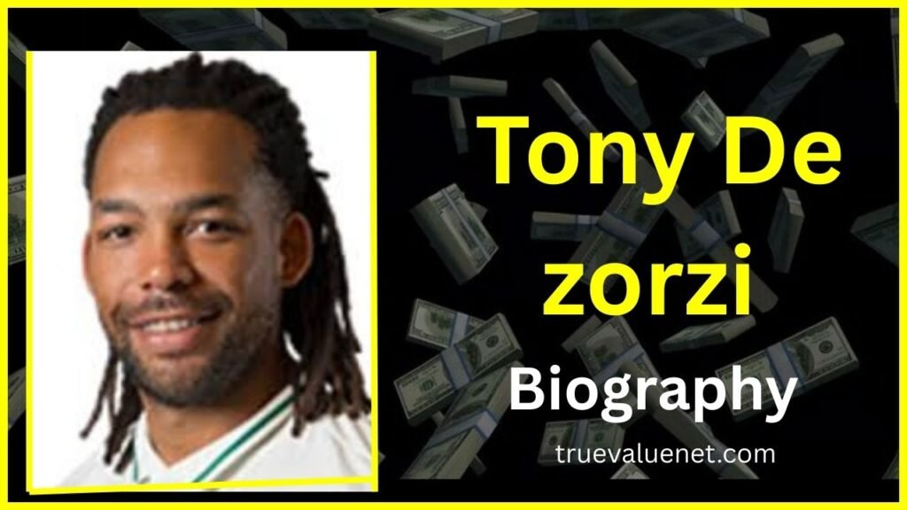 Tony De Zorzi Net Worth 2025