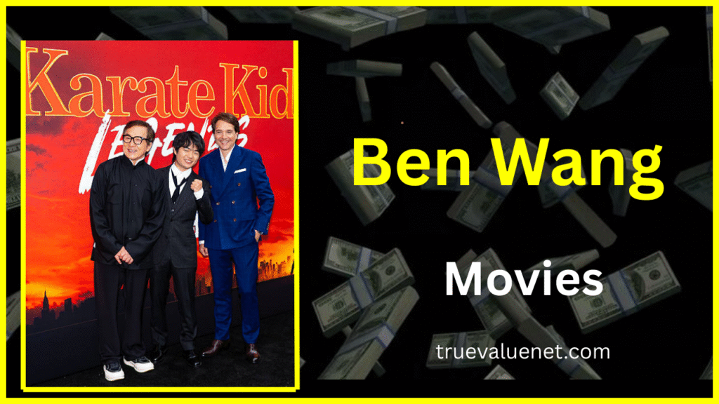 Ben Wang Net Worth 2025