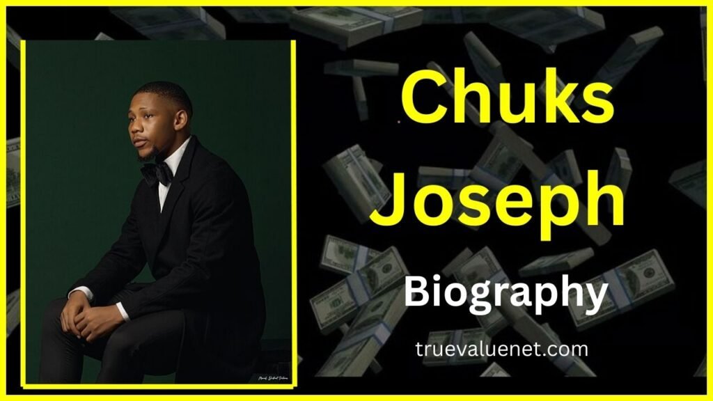 Chuks Joseph Net Worth