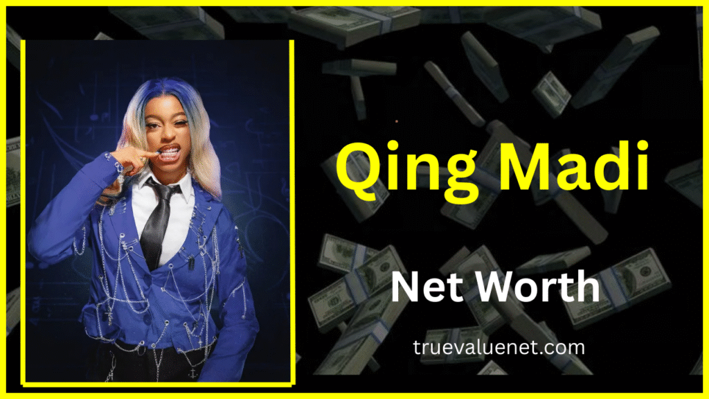 Qing Madi Net Worth 2025