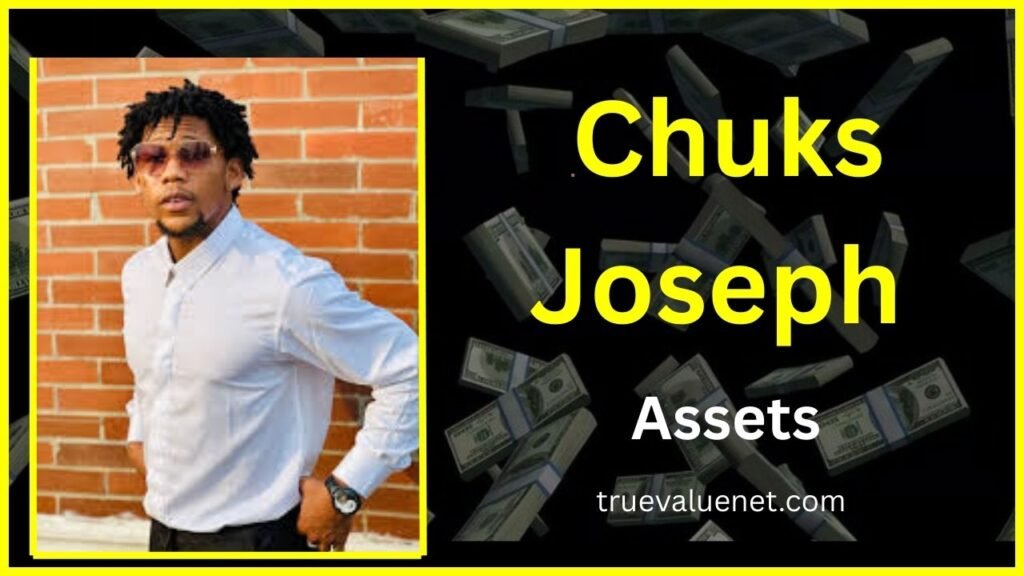 Chuks Joseph Net Worth