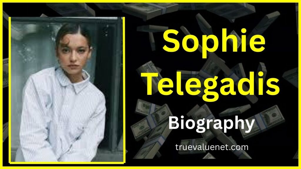 Sophie Telegadis Net Worth 2025