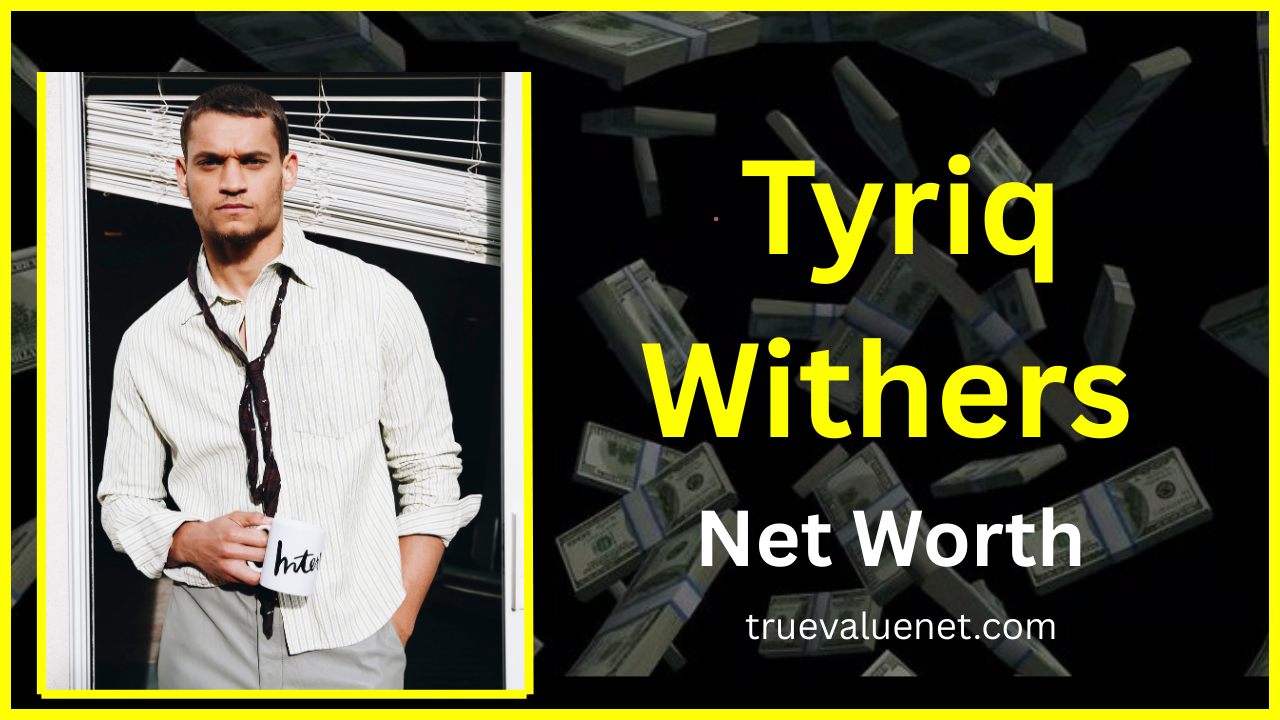 Tyriq Withers Net Worth 2025