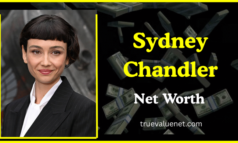 Sydney Chandler Net Worth