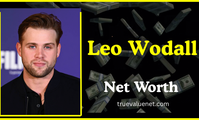 Leo Woodall Net Worth