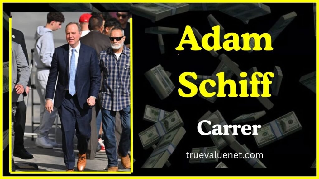 Adam Schiff Net Worth 2025