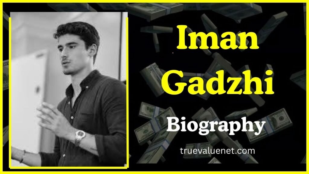 Iman Gadzhi Net Worth 2025