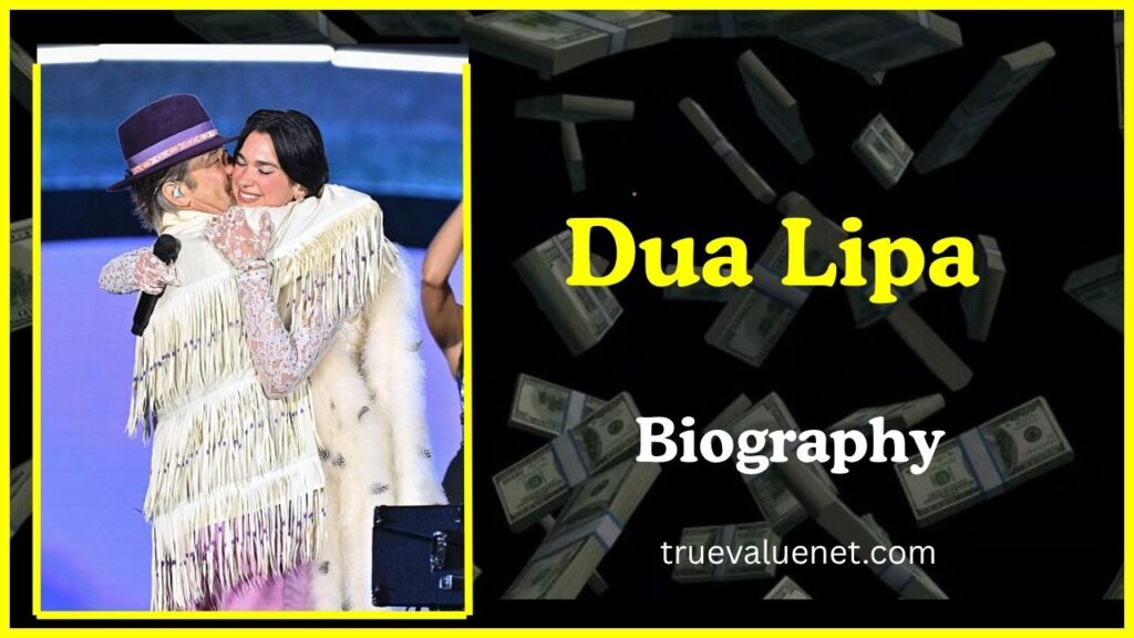 Dua Lipa Net Worth 2025